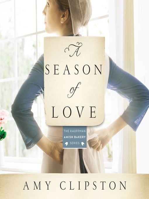 Title details for A Season of Love by Amy Clipston - Wait list